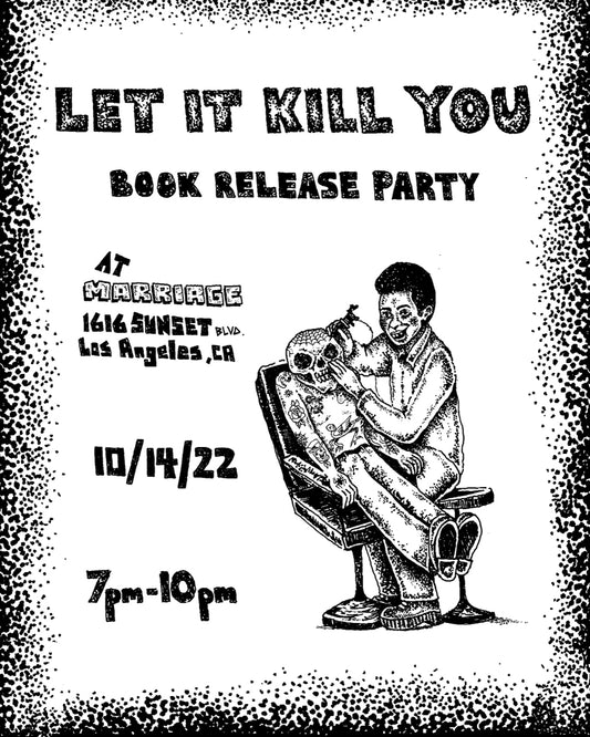 Let It Kill You x Marriage Skate Shop - Oct. 14th 2022